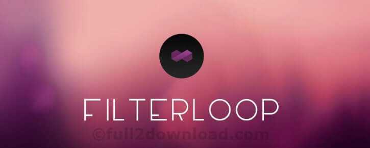 Filterloop Pro Full v2.0.3 [Cracked APK] - Android Camera & Photo Editor