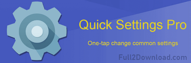 Quick Settings Pro 1.9 Download - Android One-tap Common Settings
